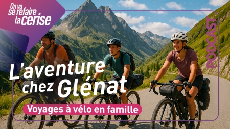 Image de l'actualité Podcast : Livres pour voyager à vélo en famille : le goût de l’aventure signé Glénat