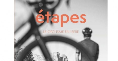Image de l'actualité A lire et découvrir : Etapes - le cyclisme en Isère
